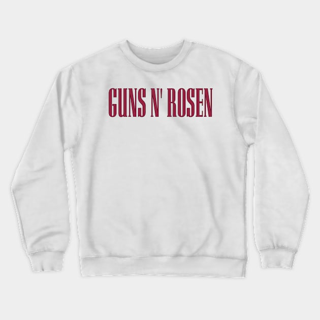 Arizona LYFE Guns N' Rosen! Crewneck Sweatshirt by OffesniveLine